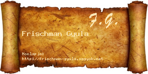 Frischman Gyula névjegykártya